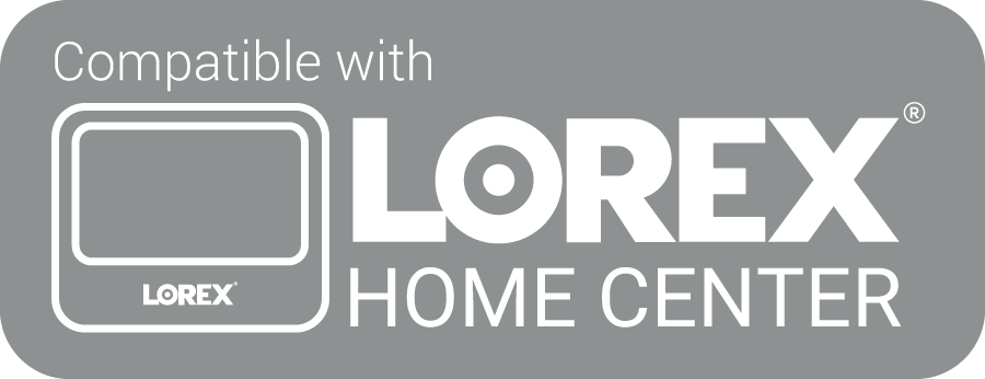 Works with Lorex Home Center