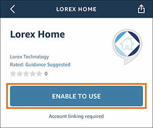 tap lorex home skill, then tap enable to use