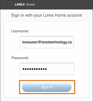 sign in using your lorex home email and password